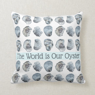 “The World is Our Oyster” Pillow