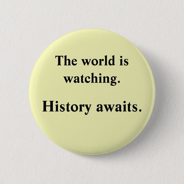 The world is watching 2 inch round button (Front)