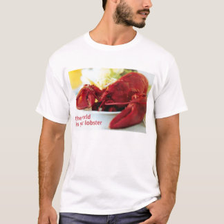 The world is your lobster T-Shirt