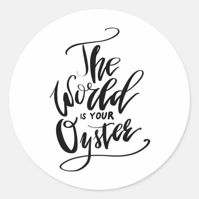 The World Is Your Oyster Classic Round Sticker (Front)