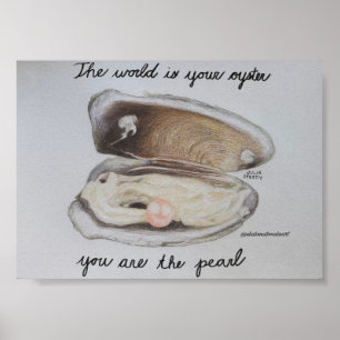 The World Is Your Oyster Encouraging Art Print