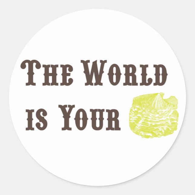 The World is Your Oyster Stickers (Front)