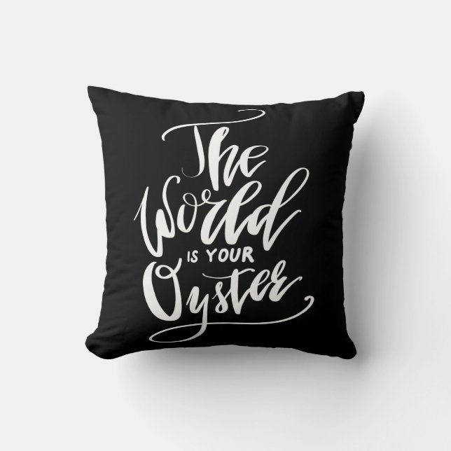 The World Is Your Oyster Throw Pillow (Front)