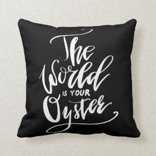 The World Is Your Oyster Throw Pillow
