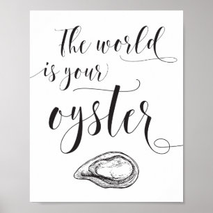 The World is Your Oyster Typography Black Word Art Poster