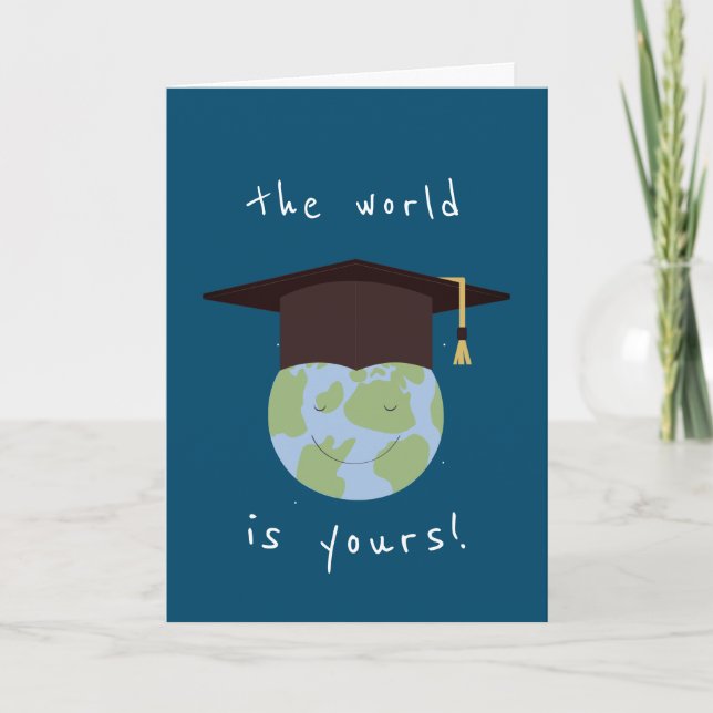 The World Is Yours Earth Graduation Cap Graduate Card (Front)