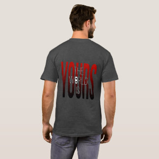 The World Is Yours Tee | Inspiring Streetwear