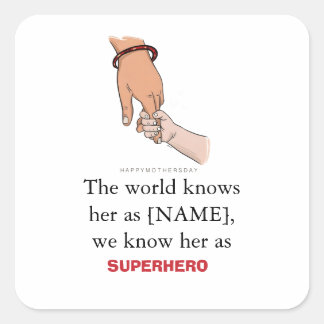 The World Knows Her As [NAME] We Know Her As Super Square Sticker