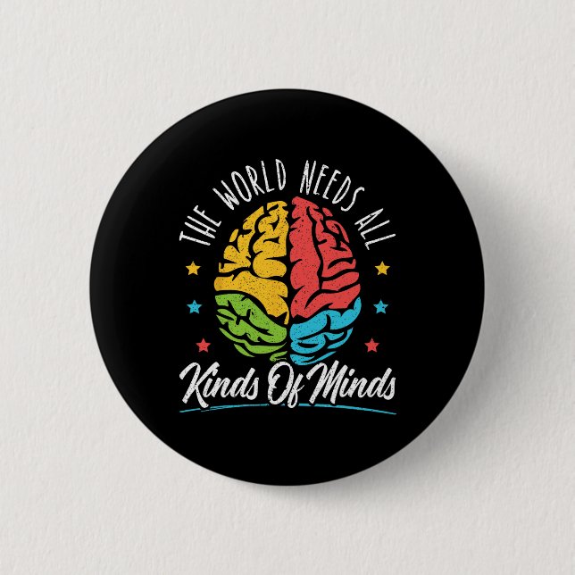 The World Needs All Kinds Of Minds Autism Awarenes 2 Inch Round Button (Front)