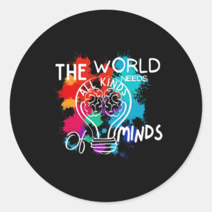 The World Needs All Kinds Of Minds Autism Awarenes Classic Round Sticker