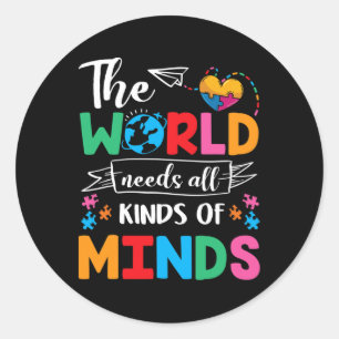 The World Needs All Kinds Of Minds Autism Awarenes Classic Round Sticker
