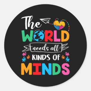 The World Needs All Kinds Of Minds Autism Awarenes Classic Round Sticker