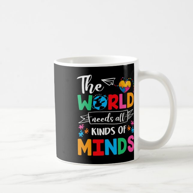 The World Needs All Kinds Of Minds Autism Awarenes Coffee Mug (Right)