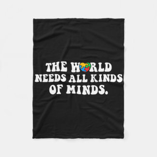 The World Needs All Kinds Of Minds Autism Awarenes Fleece Blanket