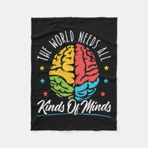 The World Needs All Kinds Of Minds Autism Awarenes Fleece Blanket