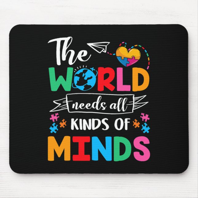 The World Needs All Kinds Of Minds Autism Awarenes Mouse Pad (Front)