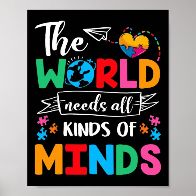The World Needs All Kinds Of Minds Autism Awarenes Poster (Front)