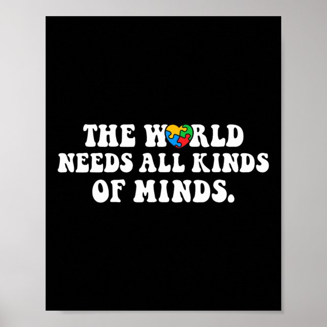 The World Needs All Kinds Of Minds Autism Awarenes Poster (Front)