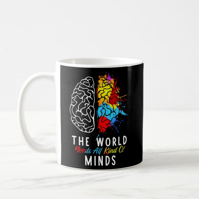 The World Needs All Kinds Of Minds Autism Brain Ra Coffee Mug (Left)