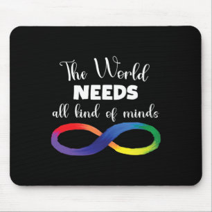 The World Needs All Kinds Of Minds Autism Neurodiv Mouse Pad