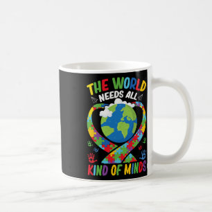 The World Needs All Kinds Of Minds Neurodiversity Coffee Mug