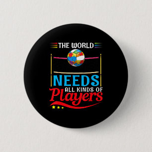The World Needs All Kinds Of Players Volleyball Au 2 Inch Round Button
