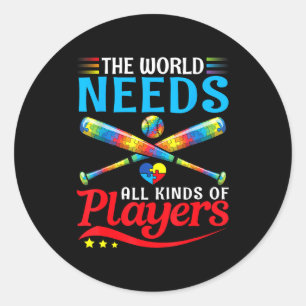 The World Needs All Kinds Players Baseball Autism  Classic Round Sticker
