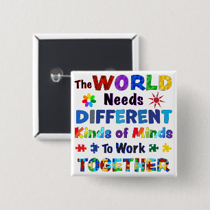 The WORLD Needs Different Kinds of Minds 2 Inch Square Button