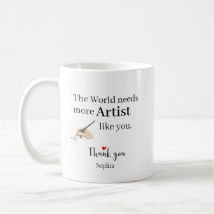 The World Needs More Artist Like You Personalized Coffee Mug