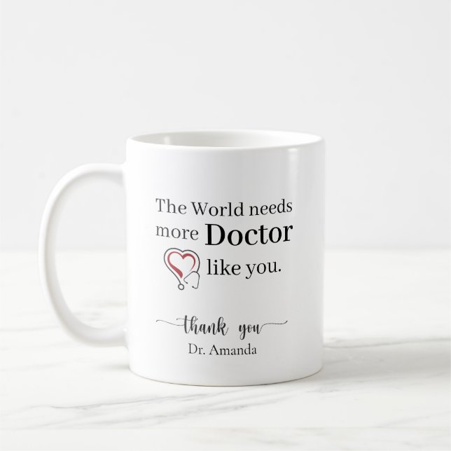 The World Needs More Doctor Like You Personalized Coffee Mug (Left)