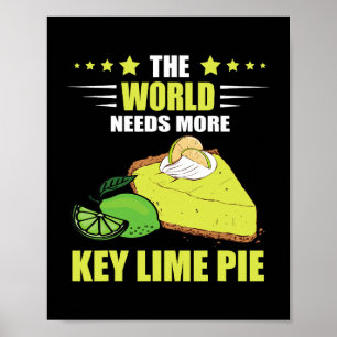 The World Needs More Lemon Pie Dessert Key Lime Pi Poster