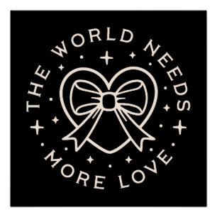 The world needs more love kindness quotes black poster