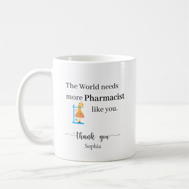 The World Needs More Pharmacis Like You Custom Coffee Mug (Left)