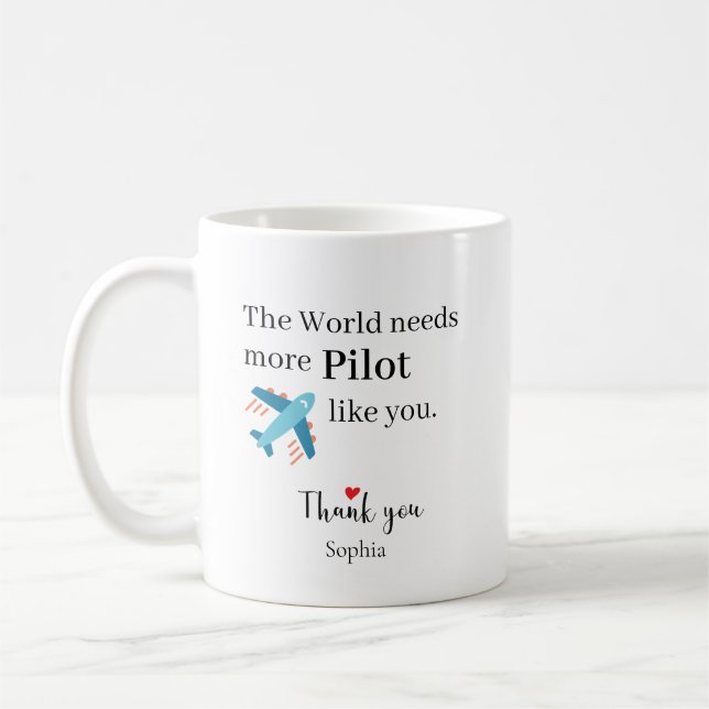 The World Needs More Pilot Like You Personalized Coffee Mug (Left)