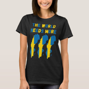 The World Needs More Sweden Swedish T-Shirt