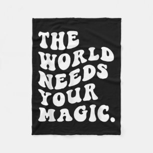 The World Needs Your Magic Motivational Retro  Fleece Blanket