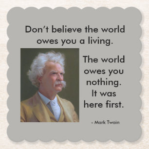 The World Owes You Nothing Paper Coaster