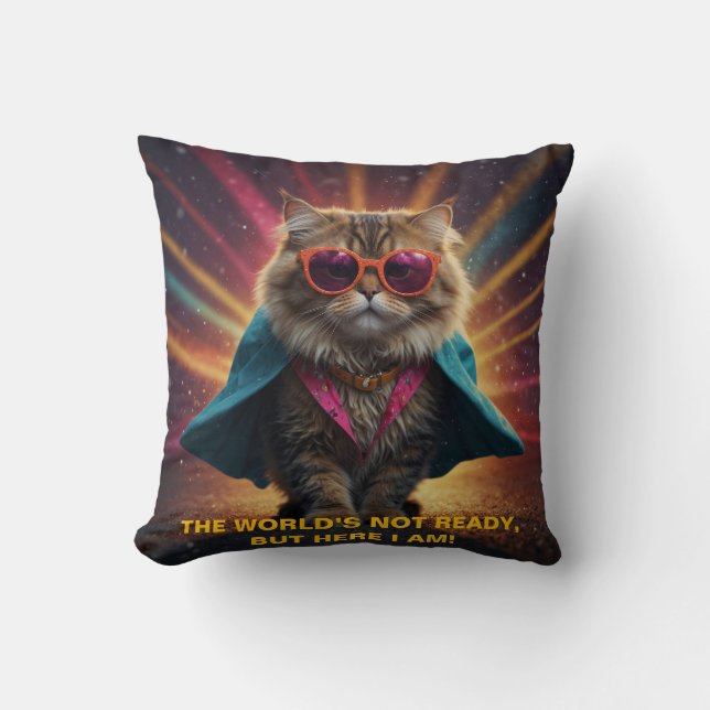 The World’s Not Ready – Confident Cat Humour Desig Throw Pillow (Front)