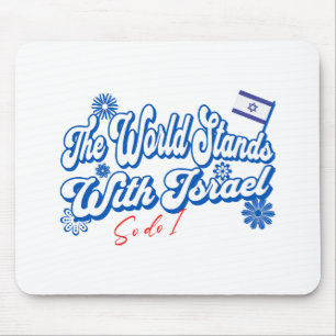 The World Stands With Israel, So do I Israel Supp Mouse Pad