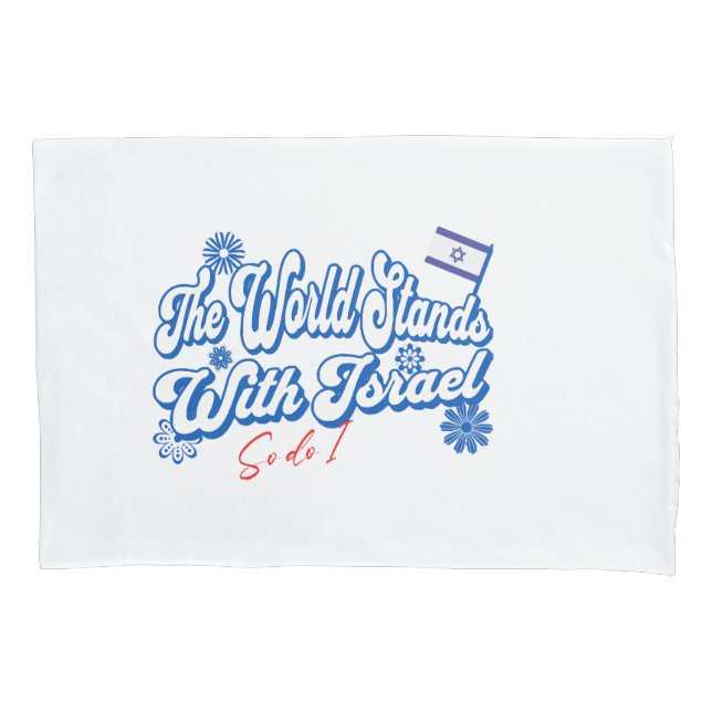 The World Stands With Israel, So do I  Israel Supp Pillowcase (Front)