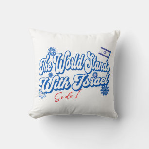 The World Stands With Israel, So do I  Israel Supp Throw Pillow