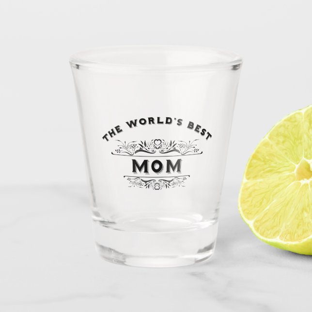 The World's Best Mom Shot Glass (Front)