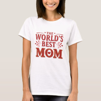 The World's Best Mom vintage font art graphic logo T-Shirt