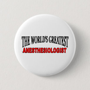 The World's Greatest Anesthesiologist 2 Inch Round Button