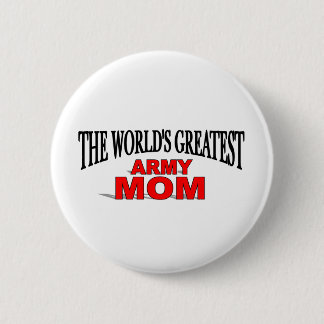 The World's Greatest Army Mom 2 Inch Round Button