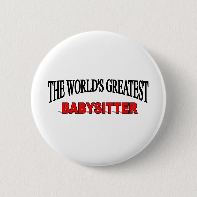 The World's Greatest Babysitter 2 Inch Round Button (Front)