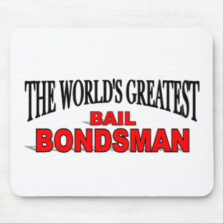 The World's Greatest Bail Bondsman Mouse Pad