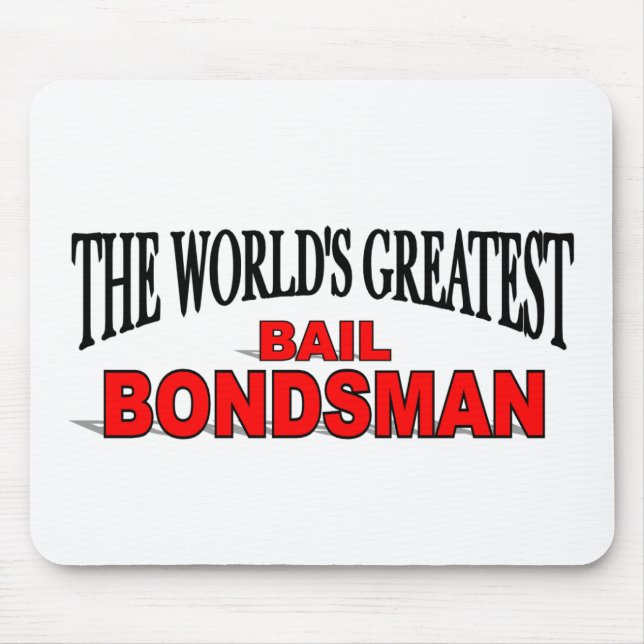 The World's Greatest Bail Bondsman Mouse Pad (Front)