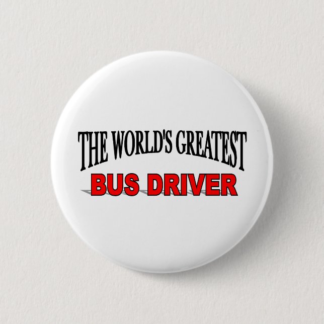 The World's Greatest Bus Driver 2 Inch Round Button (Front)