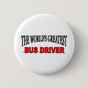 The World's Greatest Bus Driver 2 Inch Round Button